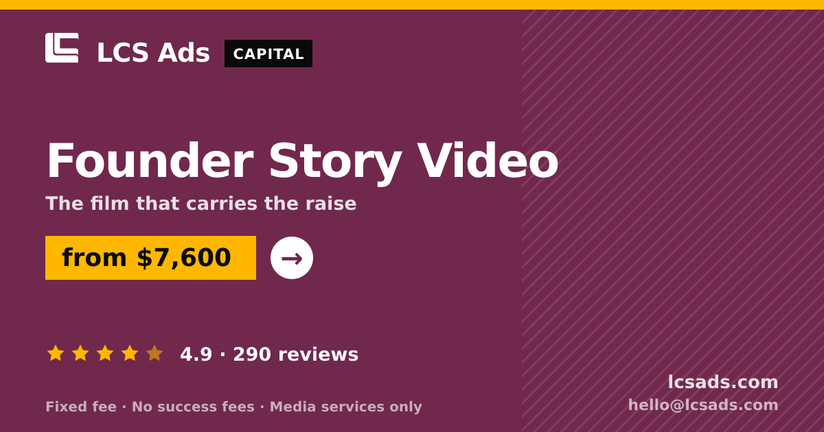 Founder Story Video — from $7,600, rated 4.9/5 across 290 reviews. LCS Ads.
