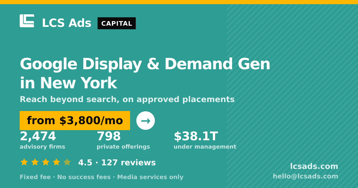 Google Display & Demand Gen in New York — from $3,800/mo, rated 4.5/5 across 127 reviews. LCS Ads.