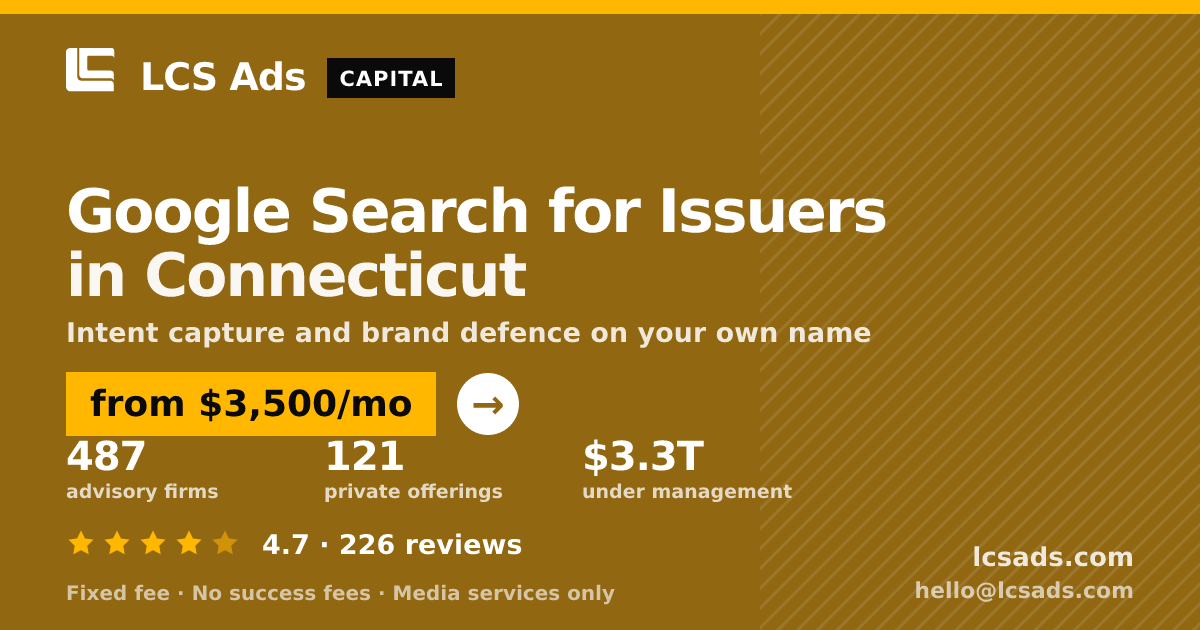 Google Search for Issuers in Connecticut — from $3,500/mo, rated 4.7/5 across 226 reviews. LCS Ads.