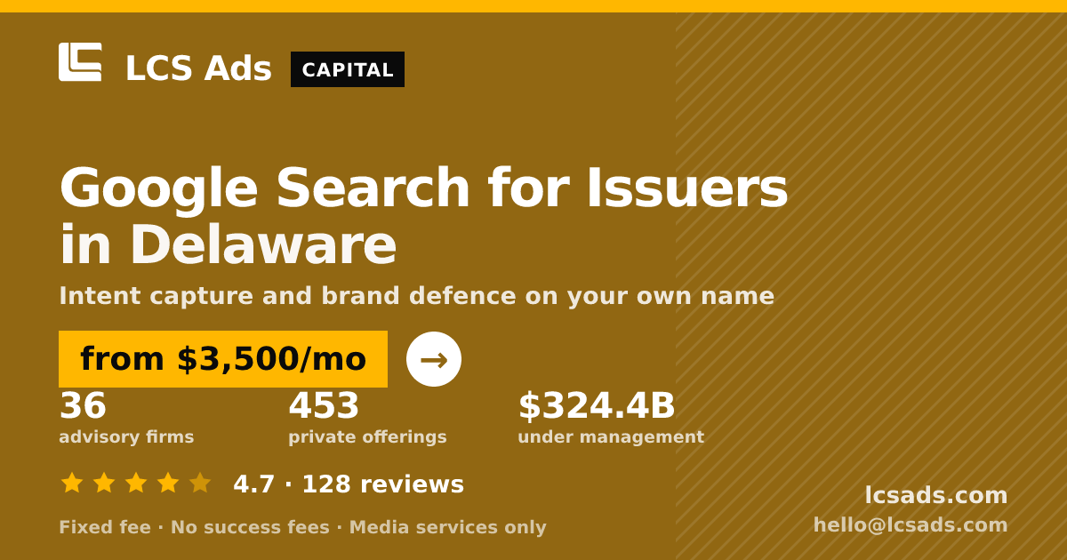 Google Search for Issuers in Delaware — from $3,500/mo, rated 4.7/5 across 128 reviews. LCS Ads.
