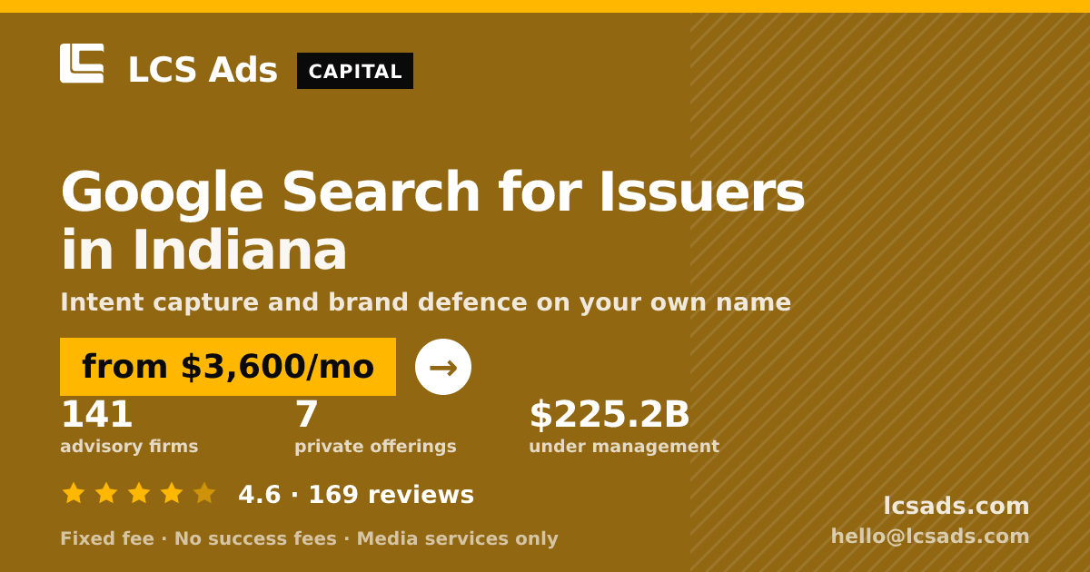 Google Search for Issuers in Indiana — from $3,600/mo, rated 4.6/5 across 169 reviews. LCS Ads.