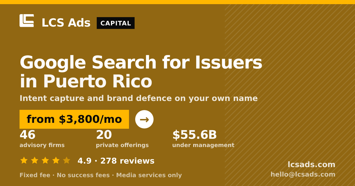 Google Search for Issuers in Puerto Rico — from $3,800/mo, rated 4.9/5 across 278 reviews. LCS Ads.