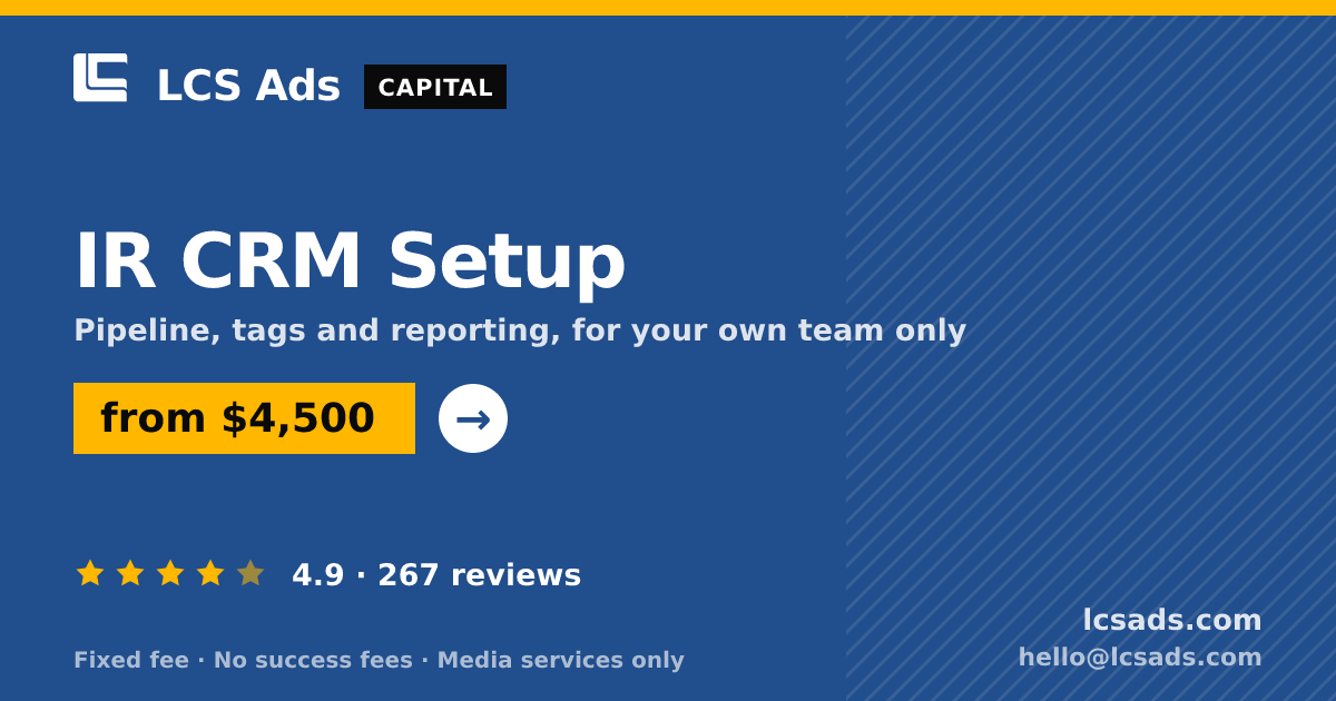 IR CRM Setup — from $4,500, rated 4.9/5 across 267 reviews. LCS Ads.