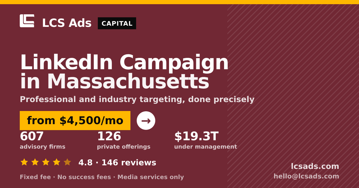 LinkedIn Campaign in Massachusetts — from $4,500/mo, rated 4.8/5 across 146 reviews. LCS Ads.