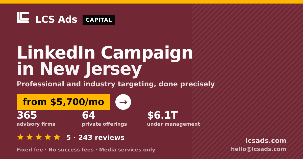LinkedIn Campaign in New Jersey — from $5,700/mo, rated 5/5 across 243 reviews. LCS Ads.