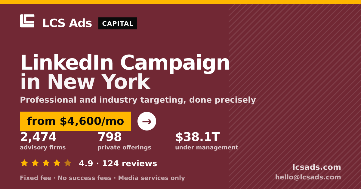 LinkedIn Campaign in New York — from $4,600/mo, rated 4.9/5 across 124 reviews. LCS Ads.