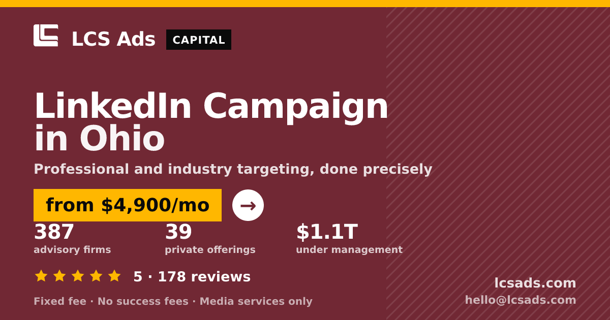 LinkedIn Campaign in Ohio — from $4,900/mo, rated 5/5 across 178 reviews. LCS Ads.