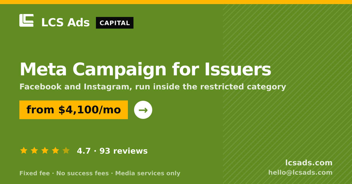 Meta Campaign for Issuers — from $4,100/mo, rated 4.7/5 across 93 reviews. LCS Ads.