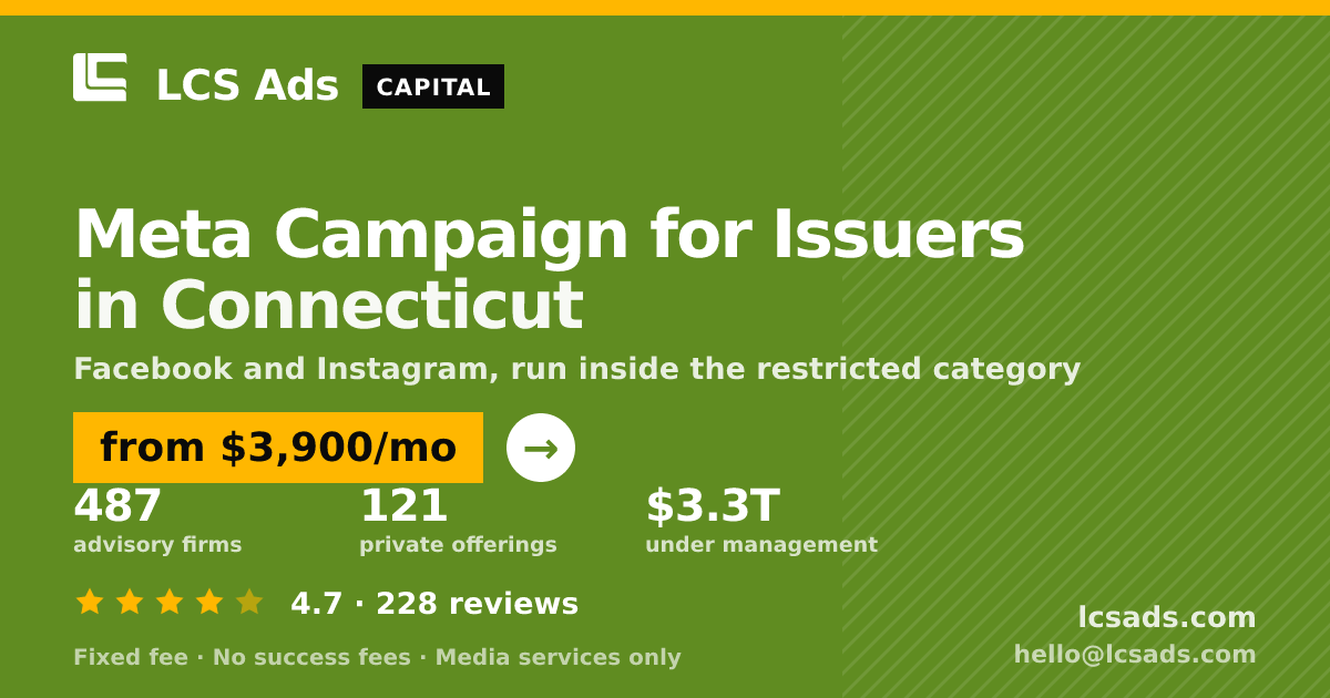 Meta Campaign for Issuers in Connecticut — from $3,900/mo, rated 4.7/5 across 228 reviews. LCS Ads.