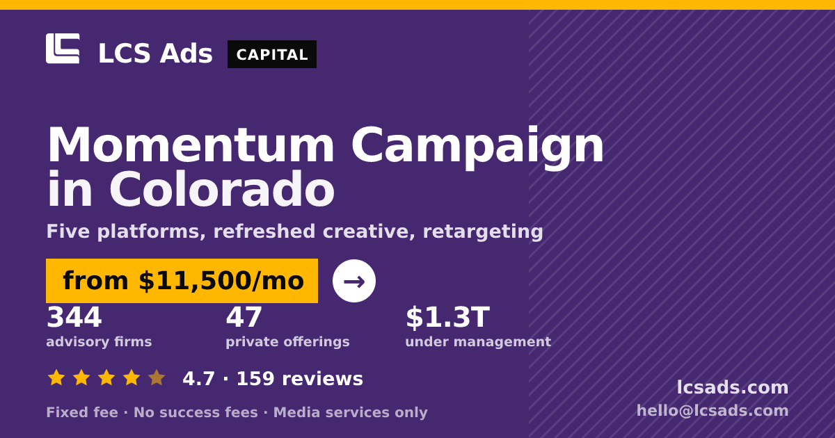 Momentum Campaign in Colorado — from $11,500/mo, rated 4.7/5 across 159 reviews. LCS Ads.