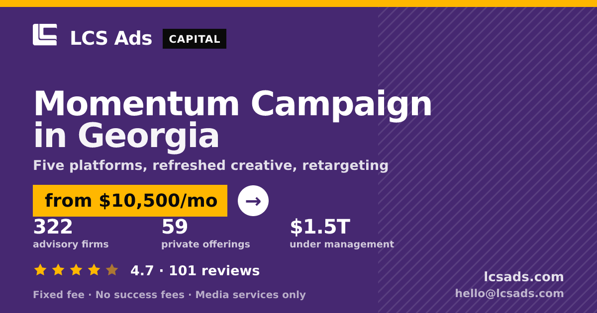 Momentum Campaign in Georgia — from $10,500/mo, rated 4.7/5 across 101 reviews. LCS Ads.