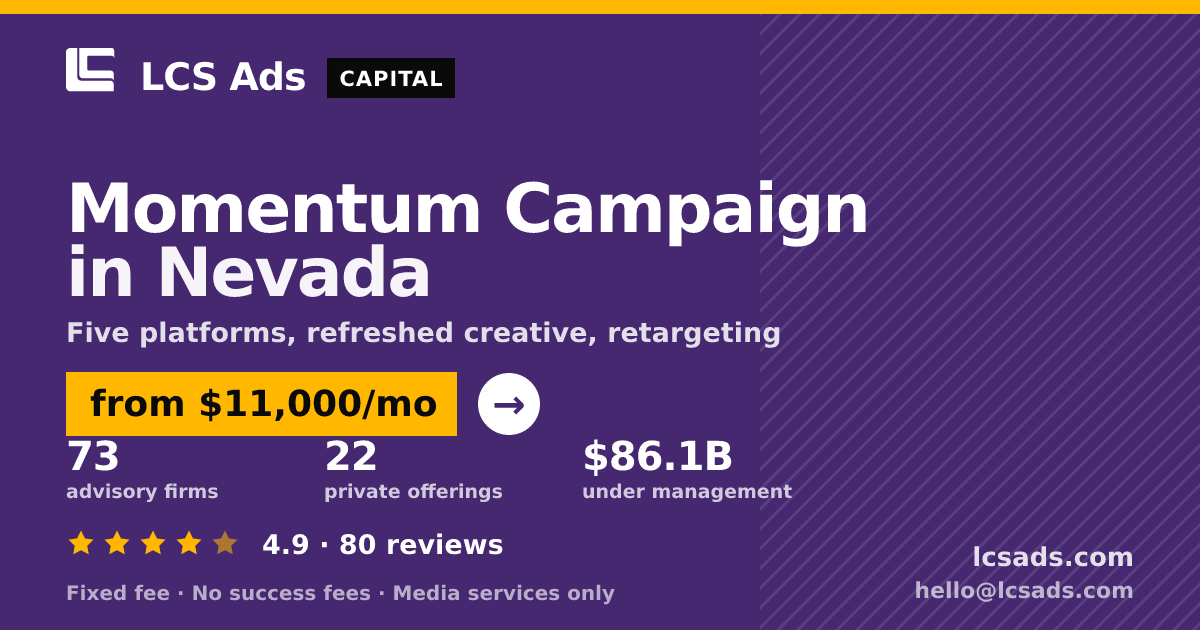 Momentum Campaign in Nevada — from $11,000/mo, rated 4.9/5 across 80 reviews. LCS Ads.