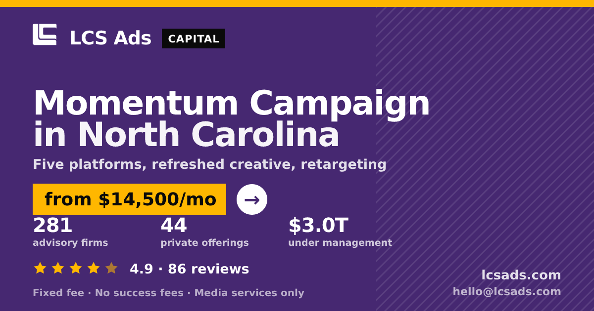 Momentum Campaign in North Carolina — from $14,500/mo, rated 4.9/5 across 86 reviews. LCS Ads.