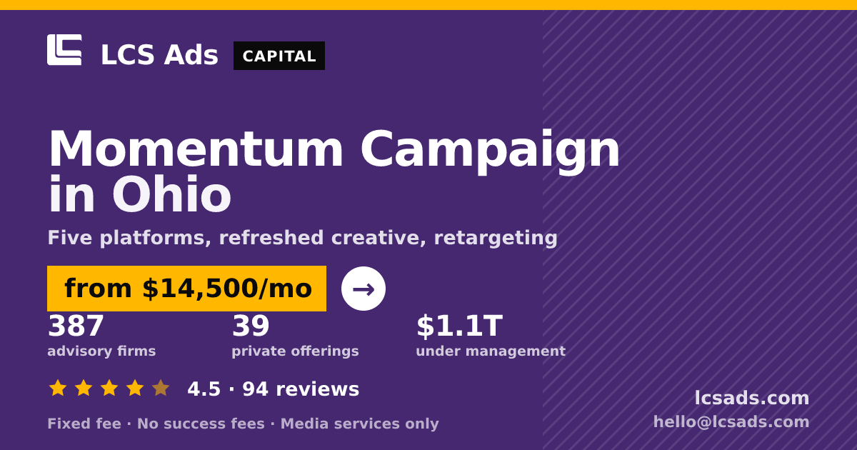Momentum Campaign in Ohio — from $14,500/mo, rated 4.5/5 across 94 reviews. LCS Ads.
