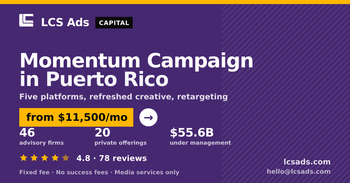 Momentum Campaign in Puerto Rico — from $11,500/mo, rated 4.8/5 across 78 reviews. LCS Ads.