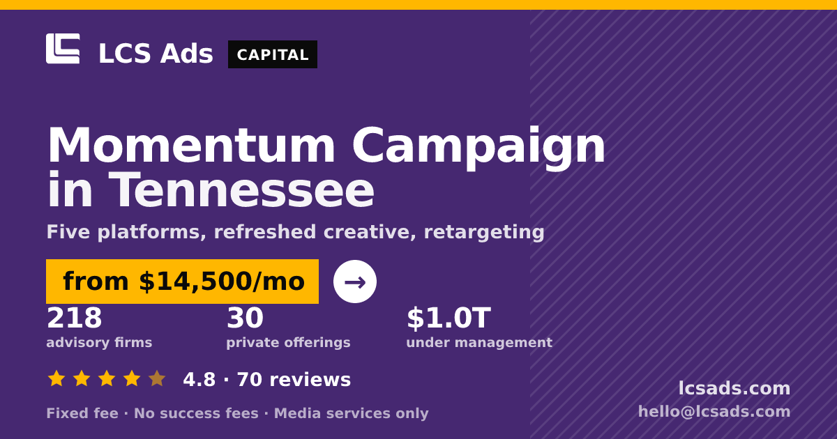Momentum Campaign in Tennessee — from $14,500/mo, rated 4.8/5 across 70 reviews. LCS Ads.