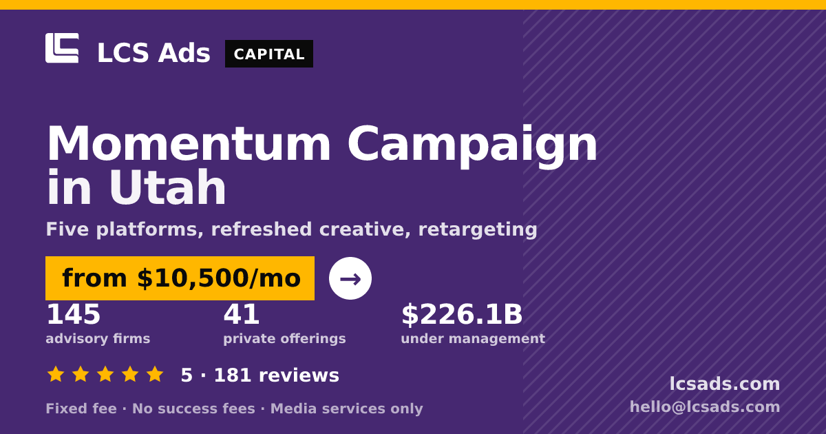 Momentum Campaign in Utah — from $10,500/mo, rated 5/5 across 181 reviews. LCS Ads.