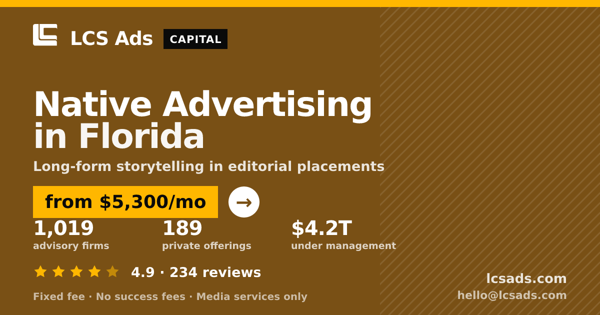 Native Advertising in Florida — from $5,300/mo, rated 4.9/5 across 234 reviews. LCS Ads.