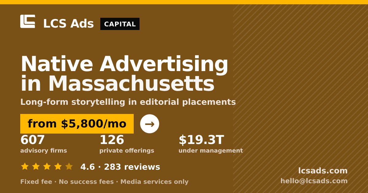 Native Advertising in Massachusetts — from $5,800/mo, rated 4.6/5 across 283 reviews. LCS Ads.