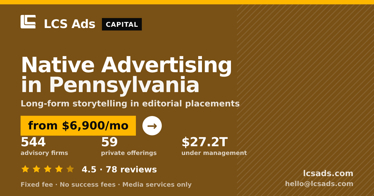 Native Advertising in Pennsylvania — from $6,900/mo, rated 4.5/5 across 78 reviews. LCS Ads.