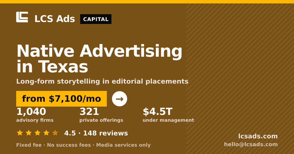 Native Advertising in Texas — from $7,100/mo, rated 4.5/5 across 148 reviews. LCS Ads.