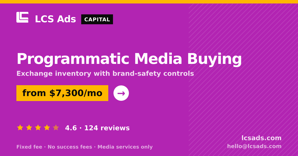 Programmatic Media Buying — from $7,300/mo, rated 4.6/5 across 124 reviews. LCS Ads.