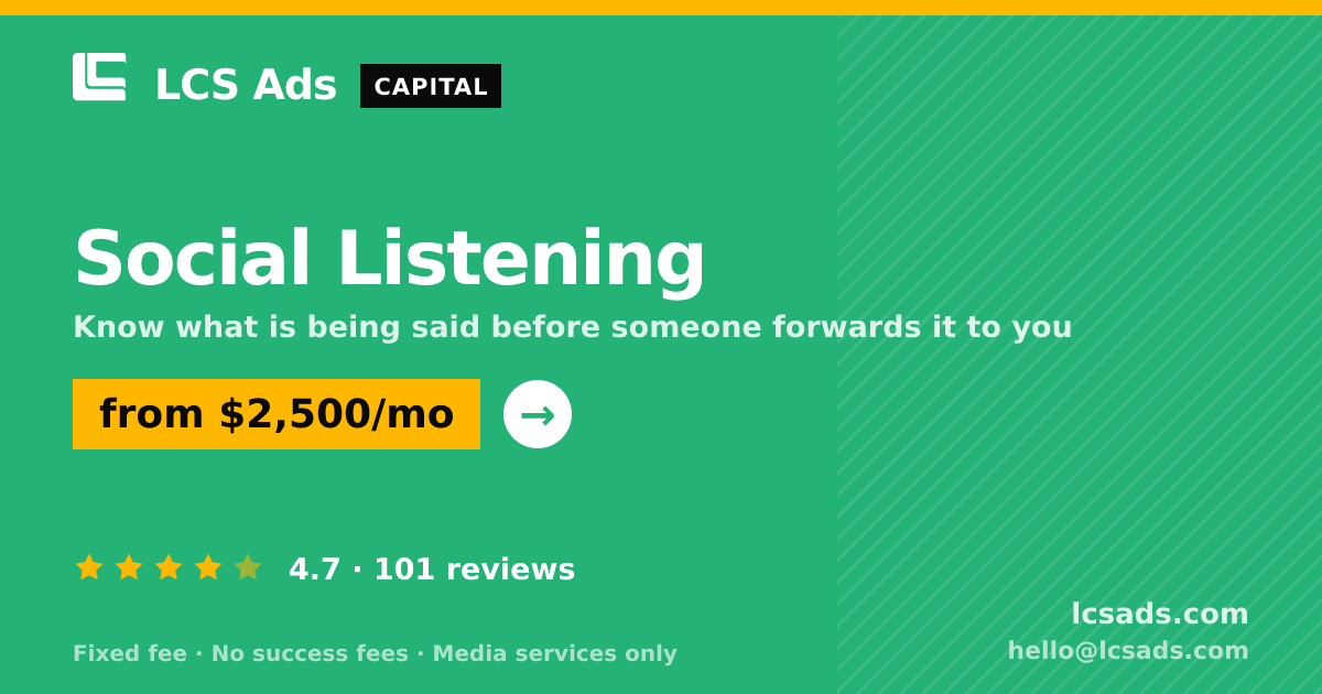 Social Listening — from $2,500/mo, rated 4.7/5 across 101 reviews. LCS Ads.