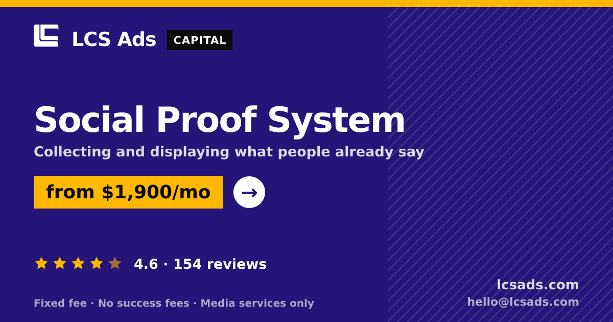 Social Proof System — from $1,900/mo, rated 4.6/5 across 154 reviews. LCS Ads.