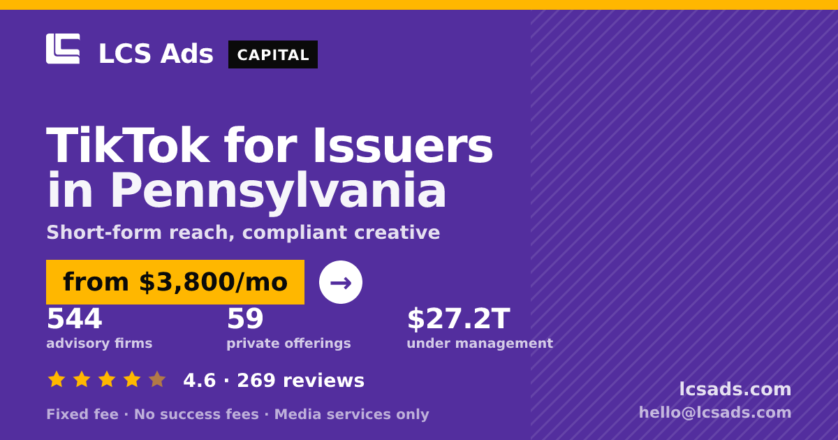 TikTok for Issuers in Pennsylvania — from $3,800/mo, rated 4.6/5 across 269 reviews. LCS Ads.