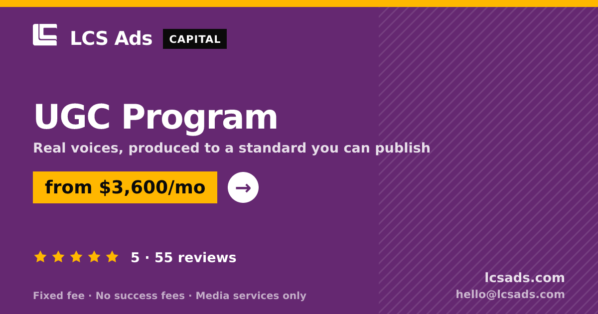 UGC Program — from $3,600/mo, rated 5/5 across 55 reviews. LCS Ads.