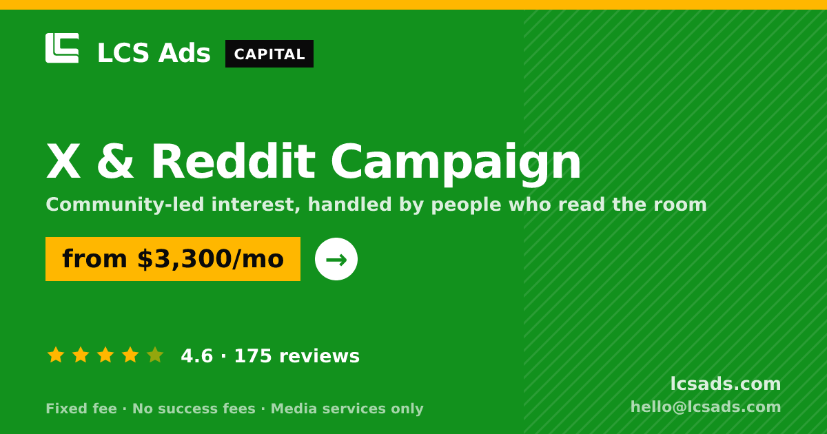 X & Reddit Campaign — from $3,300/mo, rated 4.6/5 across 175 reviews. LCS Ads.