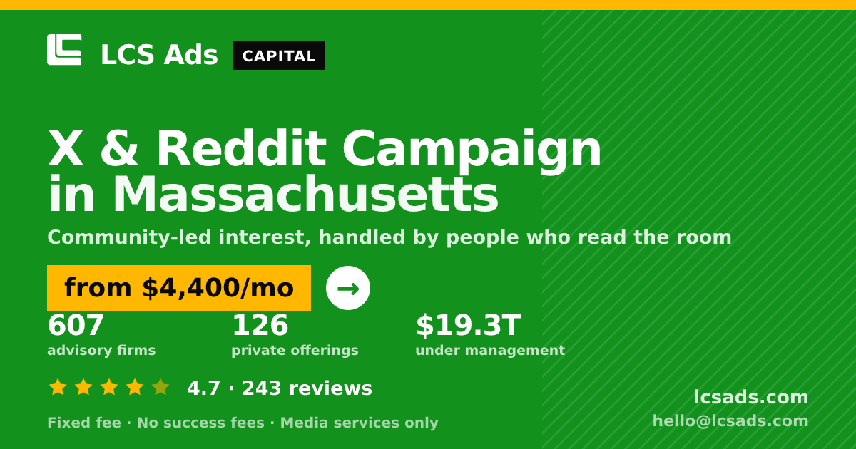 X & Reddit Campaign in Massachusetts — from $4,400/mo, rated 4.7/5 across 243 reviews. LCS Ads.