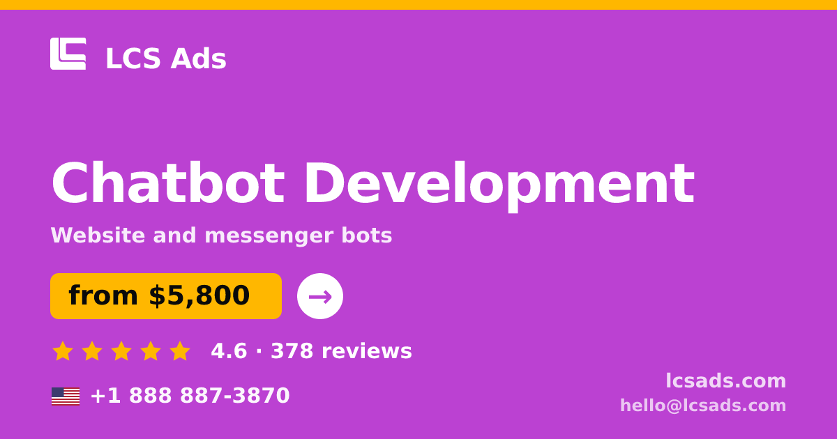 Chatbot Development in the USA — from $5,800, rated 4.6/5 by 378 clients. LCS Ads.