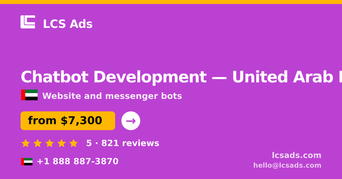 Chatbot Development in United Arab Emirates — from $7,300, rated 5/5 by 821 clients. LCS Ads.