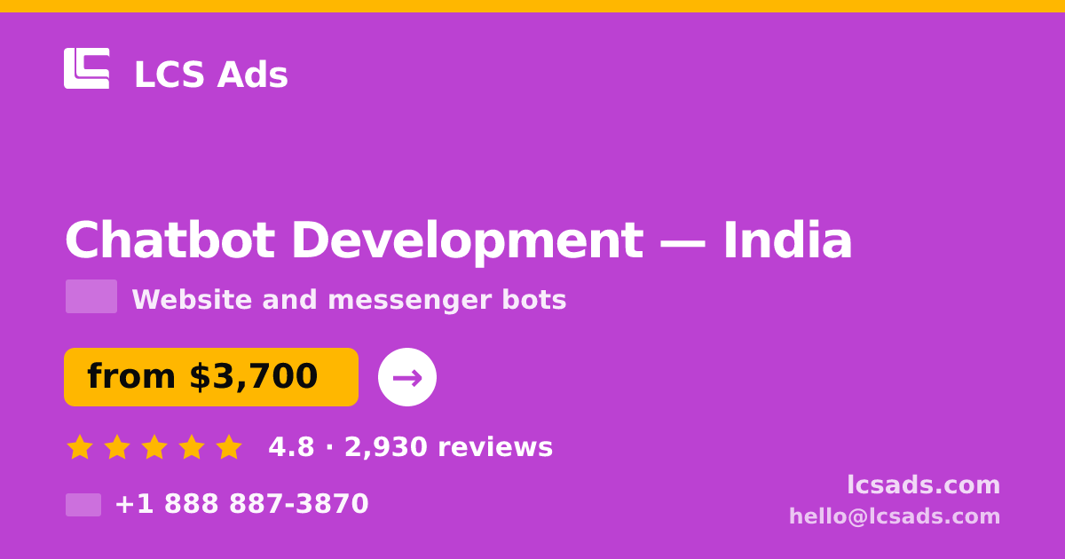 Chatbot Development in India — from $3,700, rated 4.8/5 by 2930 clients. LCS Ads.