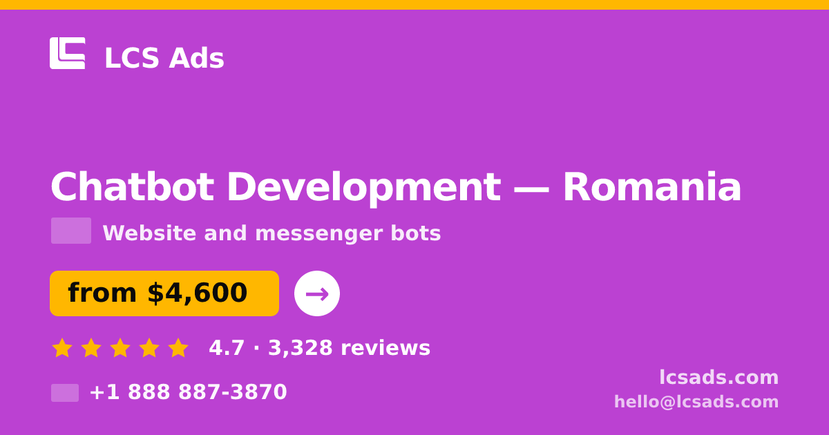 Chatbot Development in Romania — from $4,600, rated 4.7/5 by 3328 clients. LCS Ads.