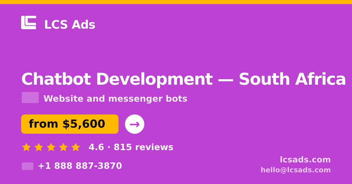 Chatbot Development in South Africa — from $5,600, rated 4.6/5 by 815 clients. LCS Ads.