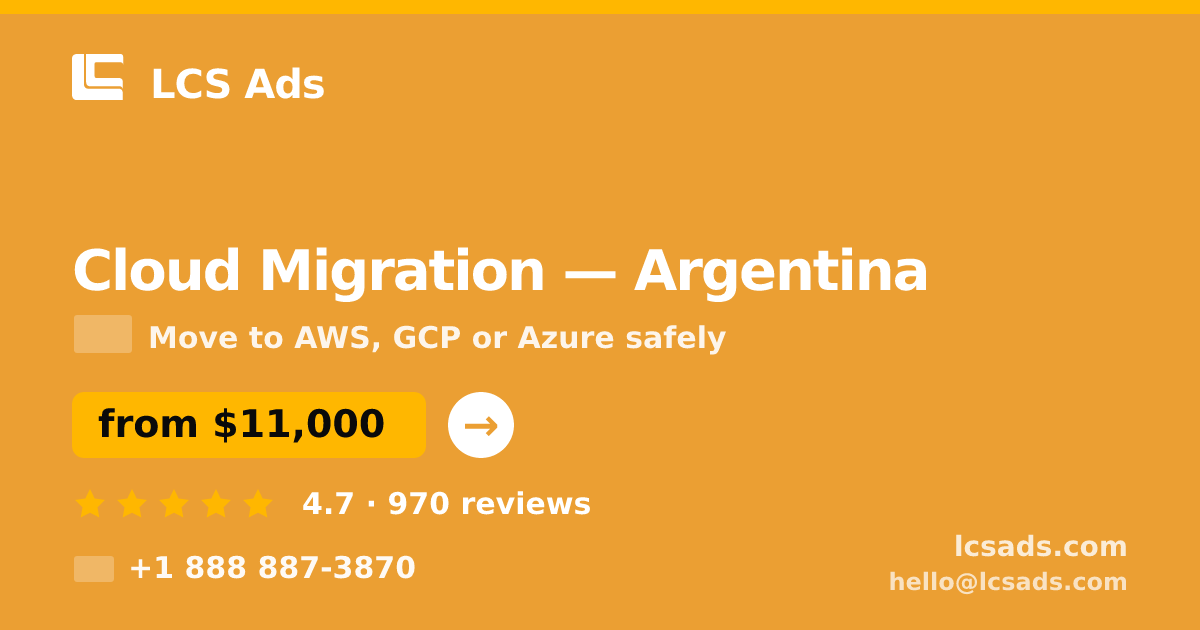 Cloud Migration in Argentina — from $11,000, rated 4.7/5 by 970 clients. LCS Ads.