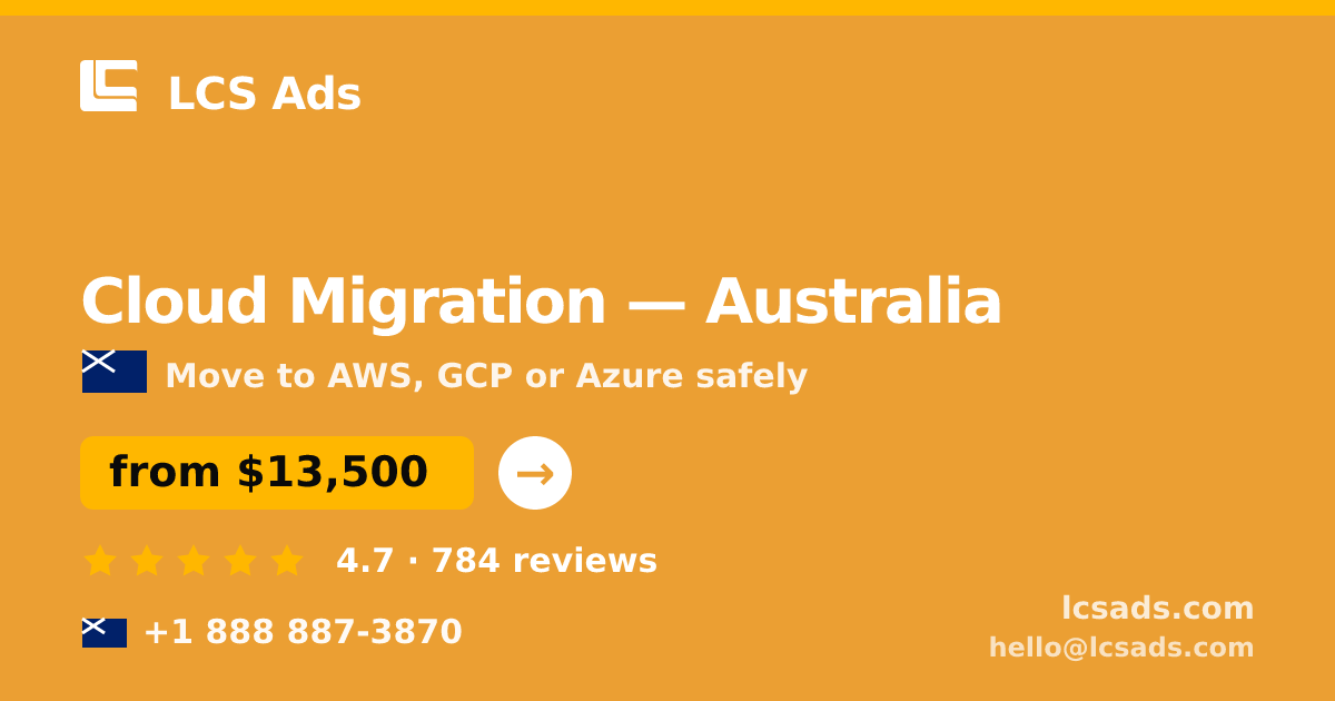 Cloud Migration in Australia — from $13,500, rated 4.7/5 by 784 clients. LCS Ads.