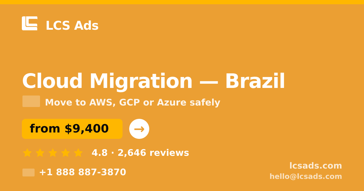Cloud Migration in Brasília — from $6,600, rated 4.6/5 by 1997 clients. LCS Ads.