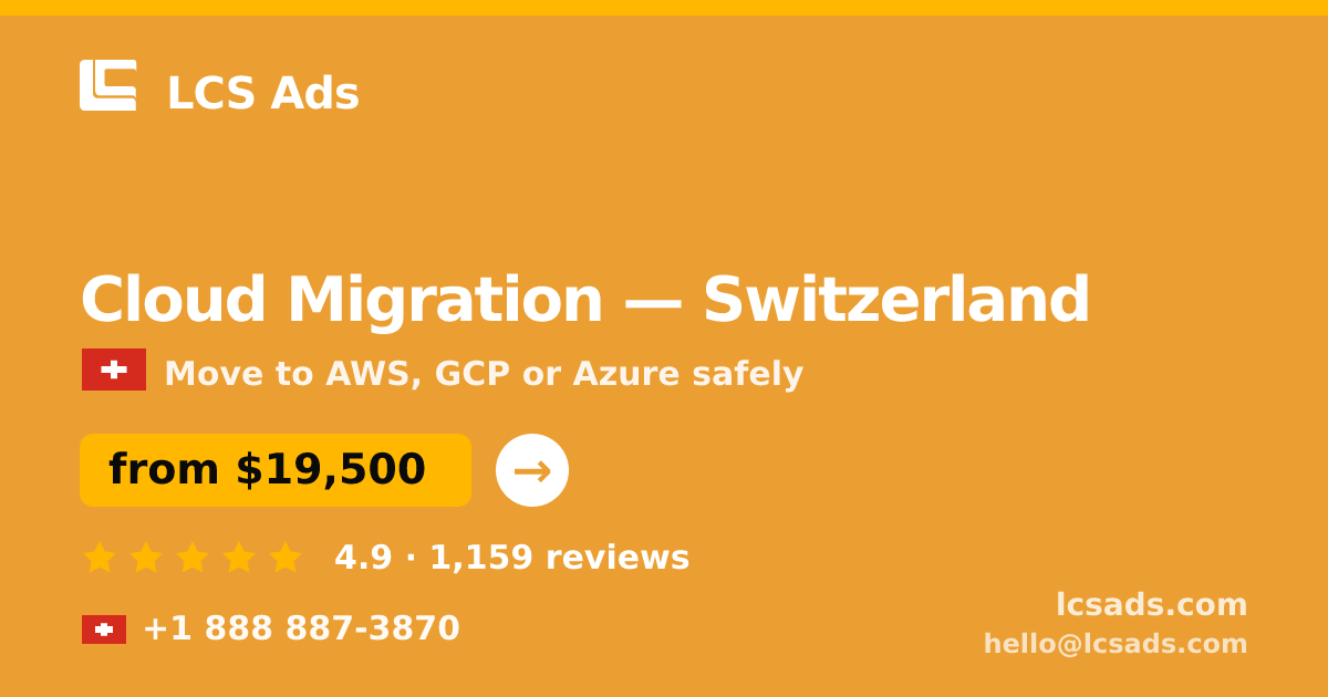 Cloud Migration in Geneva — from $22,000, rated 4.7/5 by 1854 clients. LCS Ads.