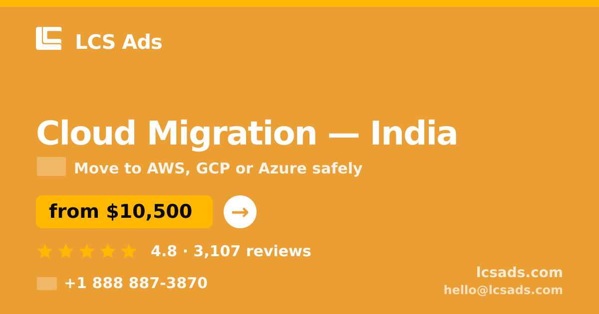 Cloud Migration in India — from $10,500, rated 4.8/5 by 3107 clients. LCS Ads.