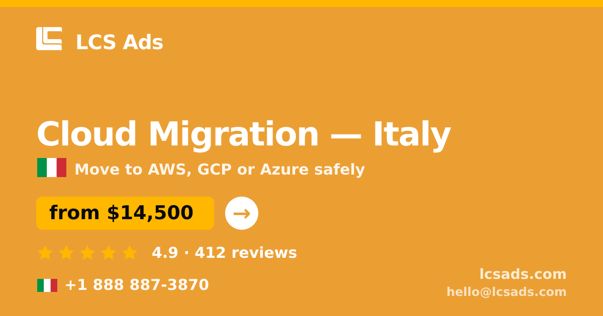 Cloud Migration in Italy — from $14,500, rated 4.9/5 by 412 clients. LCS Ads.