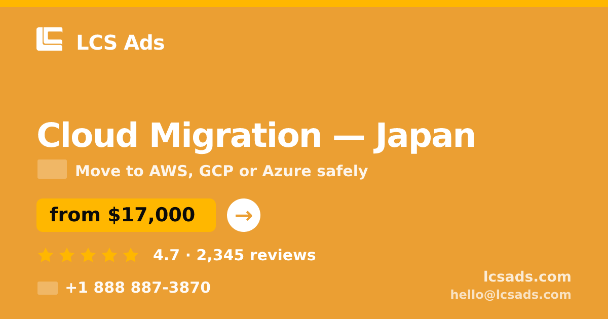 Cloud Migration in Yokohama — from $19,000, rated 4.6/5 by 2010 clients. LCS Ads.