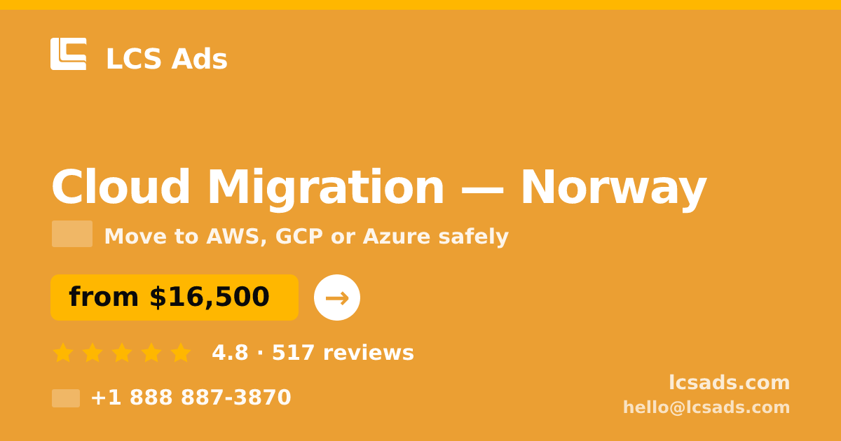 Cloud Migration in Norway — from $16,500, rated 4.8/5 by 517 clients. LCS Ads.