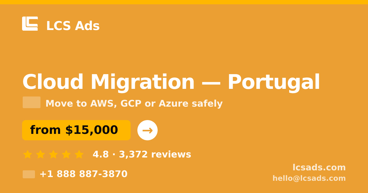 Cloud Migration in Braga — from $8,600, rated 4.6/5 by 2154 clients. LCS Ads.