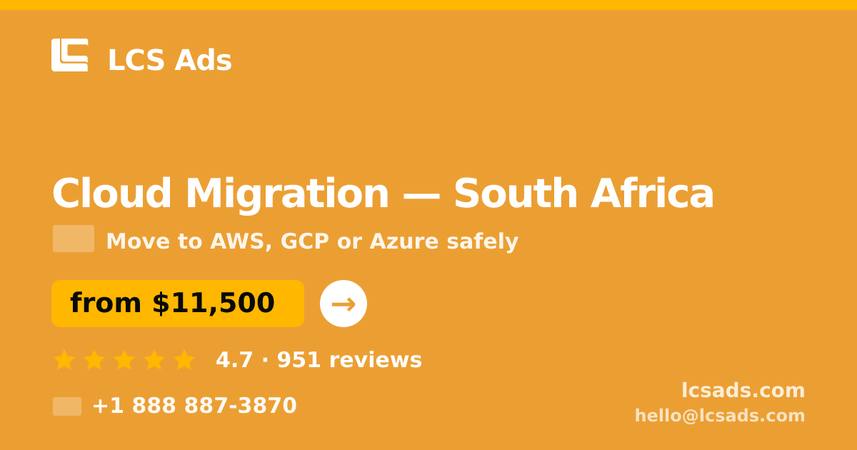Cloud Migration in South Africa — from $11,500, rated 4.7/5 by 951 clients. LCS Ads.