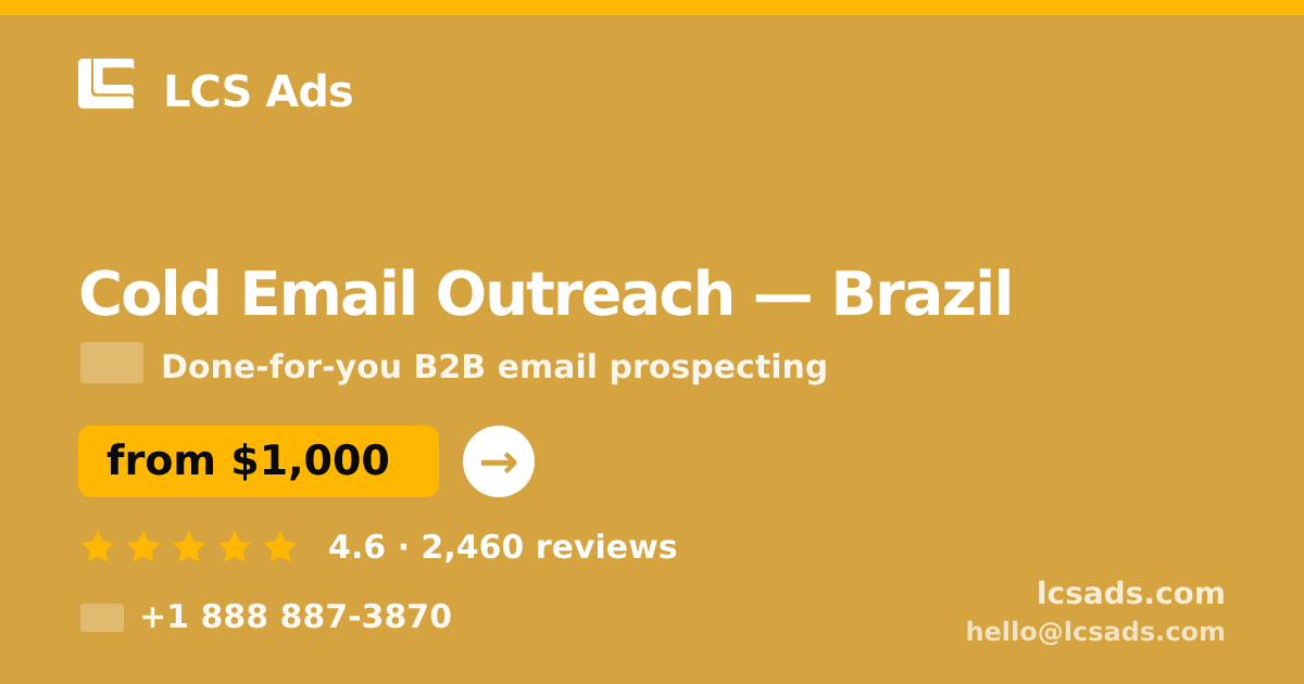 Cold Email Outreach in Brazil — from $1,000/mo, rated 4.6/5 by 2460 clients. LCS Ads.