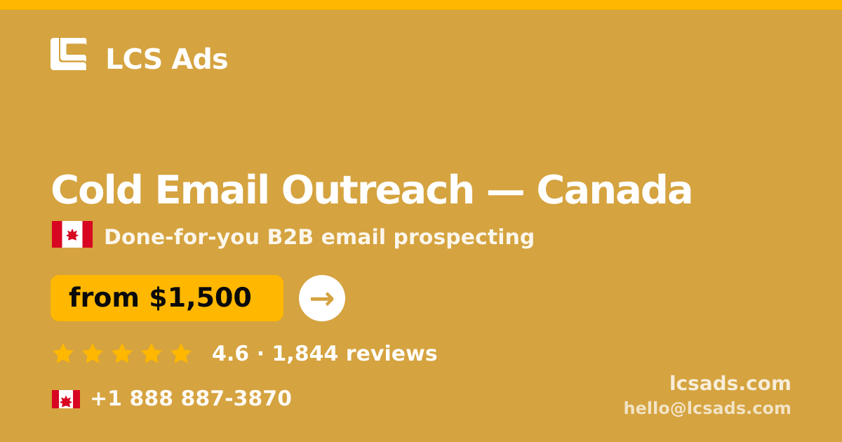 Cold Email Outreach in Canada — from $1,500/mo, rated 4.6/5 by 1844 clients. LCS Ads.
