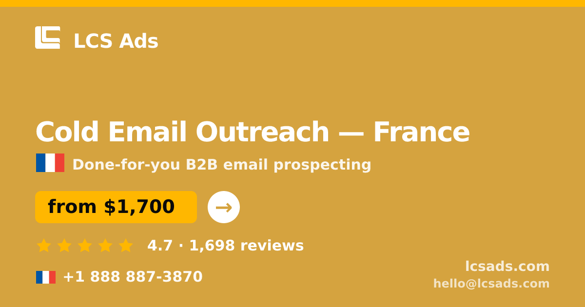 Cold Email Outreach in France — from $1,700/mo, rated 4.7/5 by 1698 clients. LCS Ads.